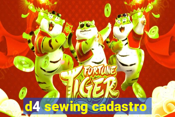 d4 sewing cadastro